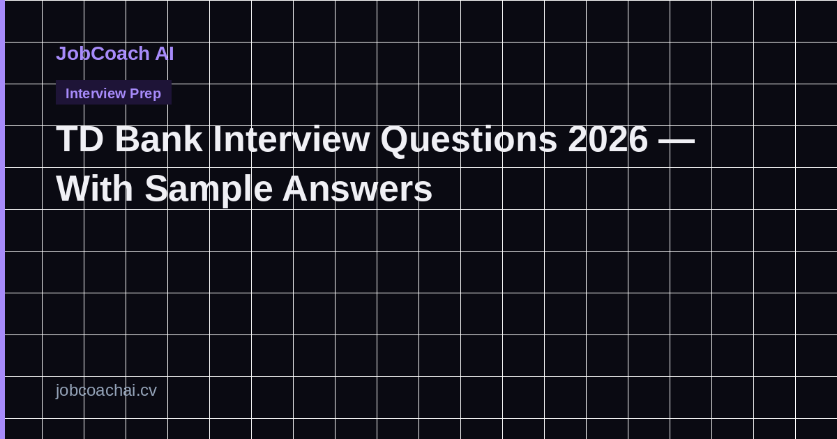TD Bank Interview Questions 2026: Complete Prep Guide